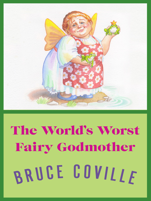 Title details for The World's Worst Fairy Godmother by Bruce Coville - Available